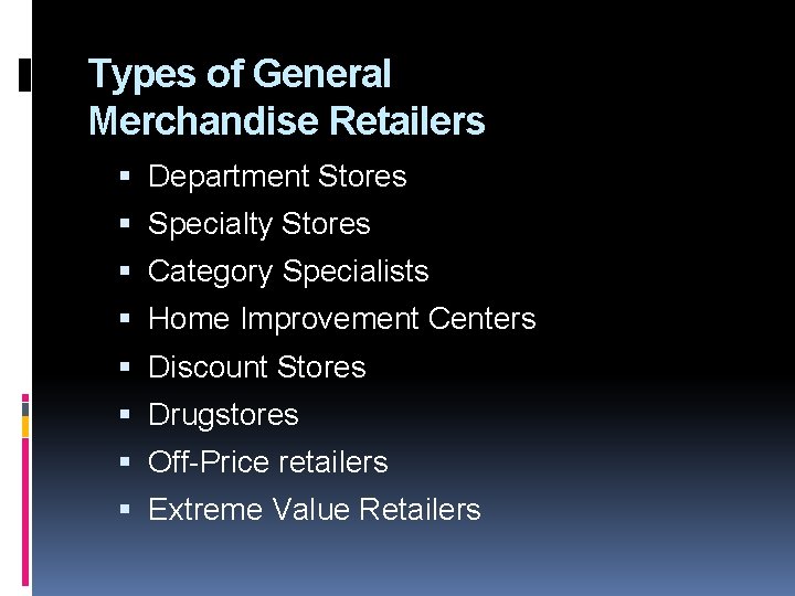 Types of General Merchandise Retailers Department Stores Specialty Stores Category Specialists Home Improvement Centers