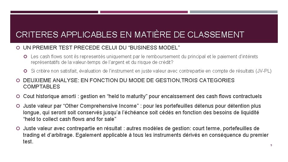 CRITERES APPLICABLES EN MATIÈRE DE CLASSEMENT UN PREMIER TEST PRECEDE CELUI DU “BUSINESS MODEL”