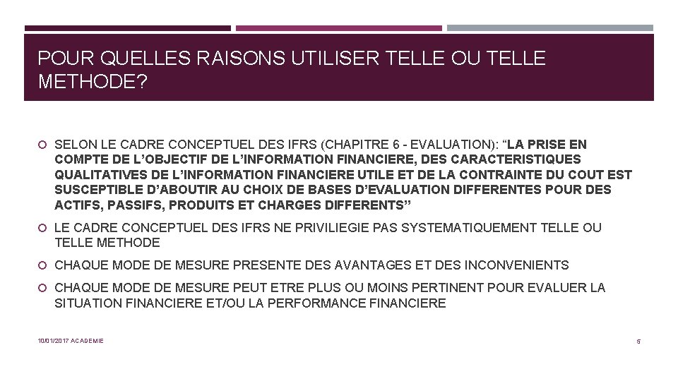 POUR QUELLES RAISONS UTILISER TELLE OU TELLE METHODE? SELON LE CADRE CONCEPTUEL DES IFRS