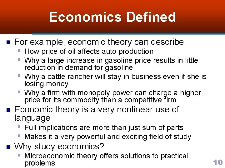 Economics Defined n For example, economic theory can describe § How price of oil