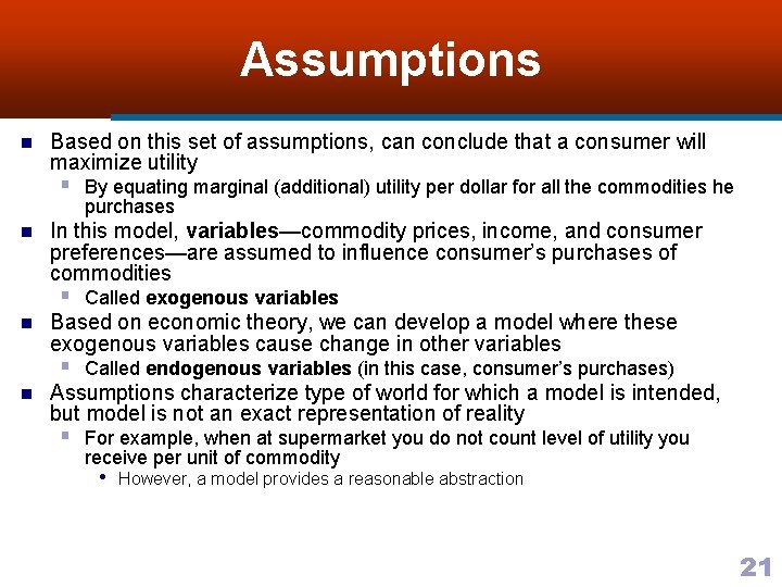 Assumptions n Based on this set of assumptions, can conclude that a consumer will