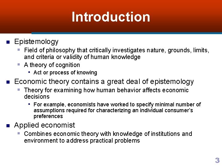 Introduction n Epistemology § Field of philosophy that critically investigates nature, grounds, limits, §