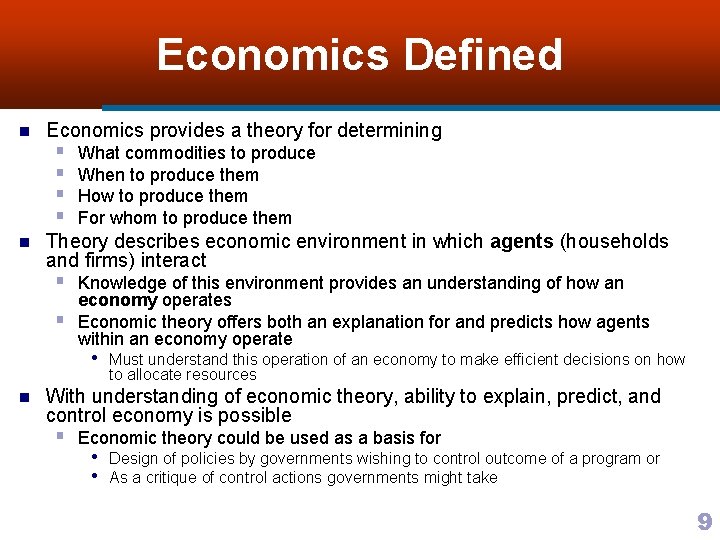 Economics Defined n n Economics provides a theory for determining § § What commodities