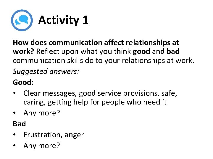 Activity 1 How does communication affect relationships at work? Reflect upon what you think