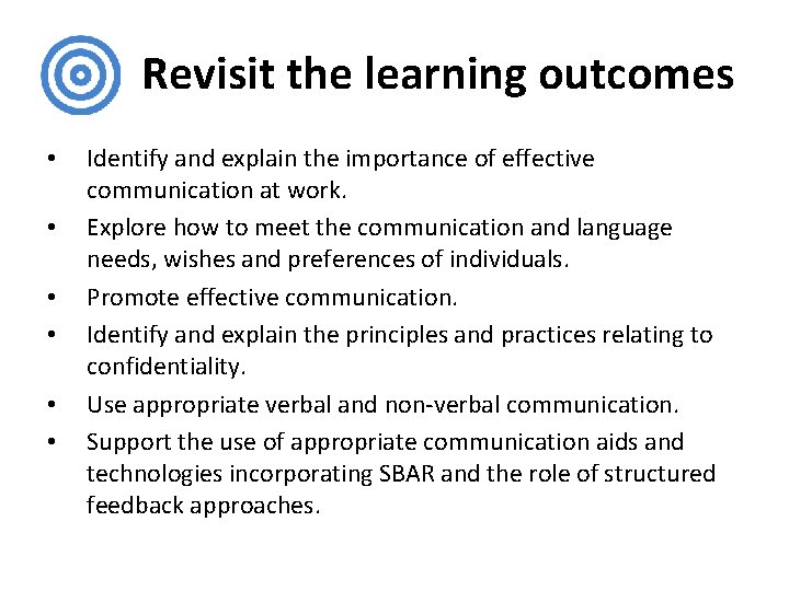 Revisit the learning outcomes • • • Identify and explain the importance of effective