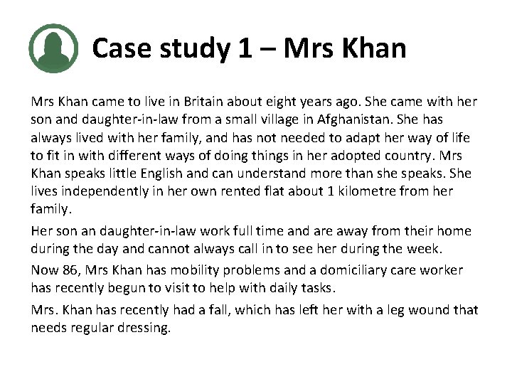 Case study 1 – Mrs Khan came to live in Britain about eight years