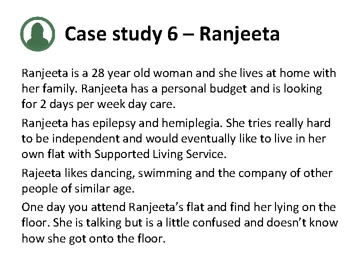 Case study 6 – Ranjeeta is a 28 year old woman and she lives