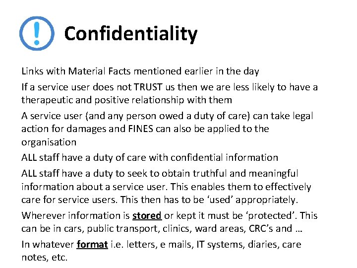 Confidentiality Links with Material Facts mentioned earlier in the day If a service user