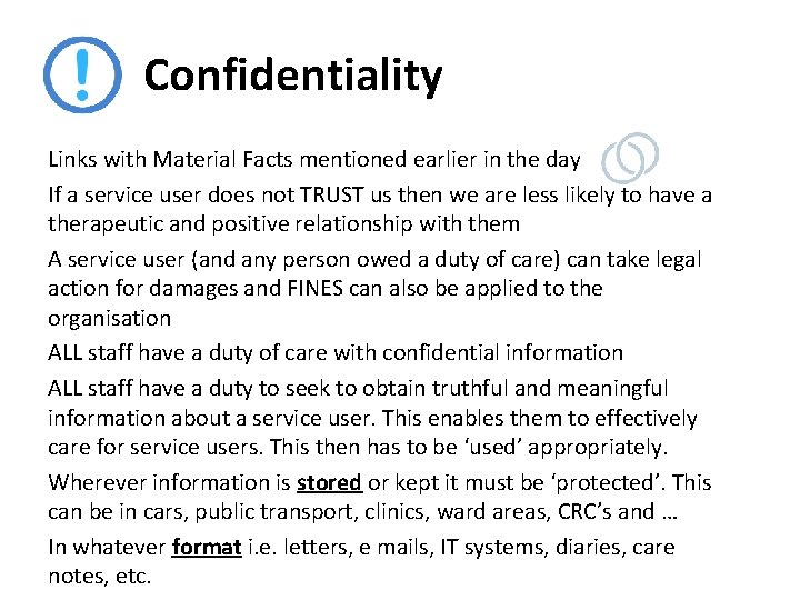 Confidentiality Links with Material Facts mentioned earlier in the day If a service user