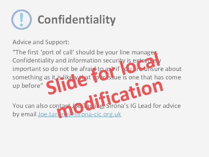 Confidentiality Advice and Support: “The first ‘port of call’ should be your line manager.