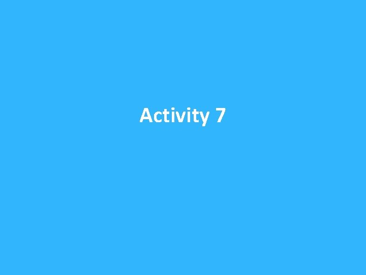 Activity 7 