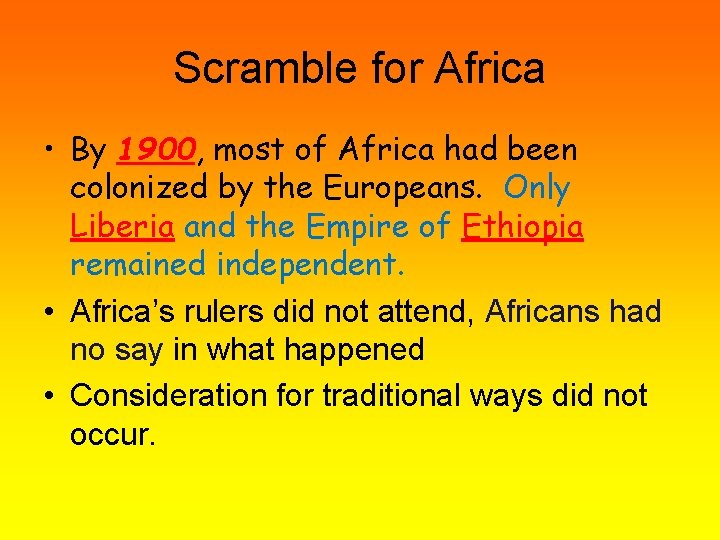 Scramble for Africa • By 1900, most of Africa had been colonized by the