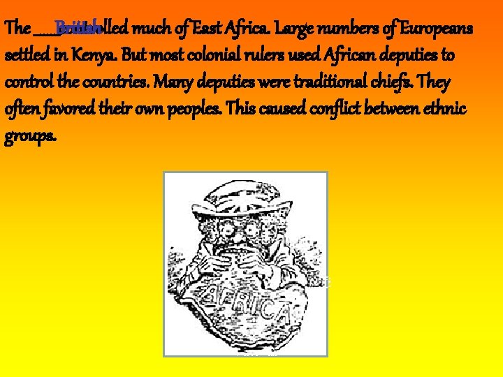 The _______controlled British much of East Africa. Large numbers of Europeans settled in Kenya.