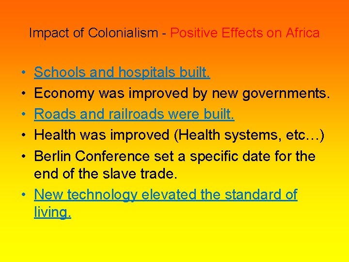 Impact of Colonialism - Positive Effects on Africa • • • Schools and hospitals