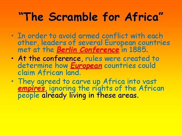 “The Scramble for Africa” • In order to avoid armed conflict with each other,