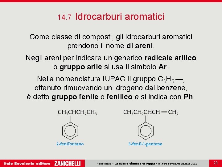 14. 7 Idrocarburi aromatici Come classe di composti, gli idrocarburi aromatici prendono il nome 14. 7 Idrocarburi aromatici Come classe di composti, gli idrocarburi aromatici prendono il nome