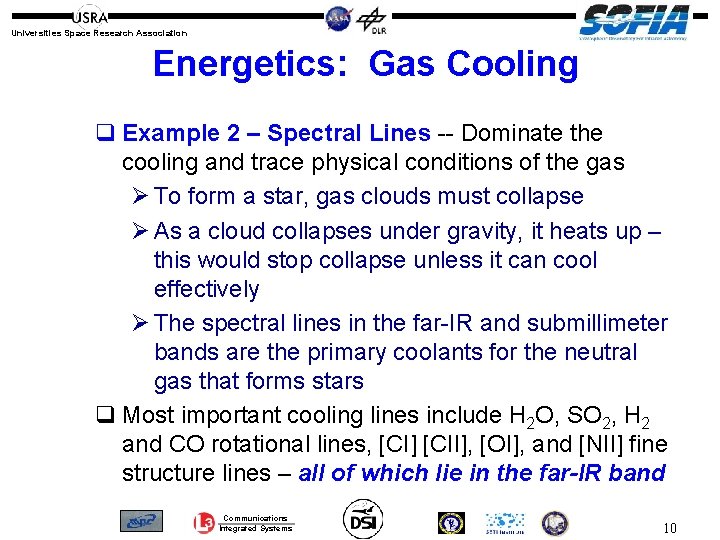 Universities Space Research Association Energetics: Gas Cooling q Example 2 – Spectral Lines --