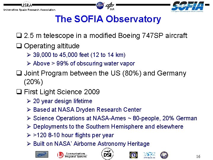 Universities Space Research Association The SOFIA Observatory q 2. 5 m telescope in a