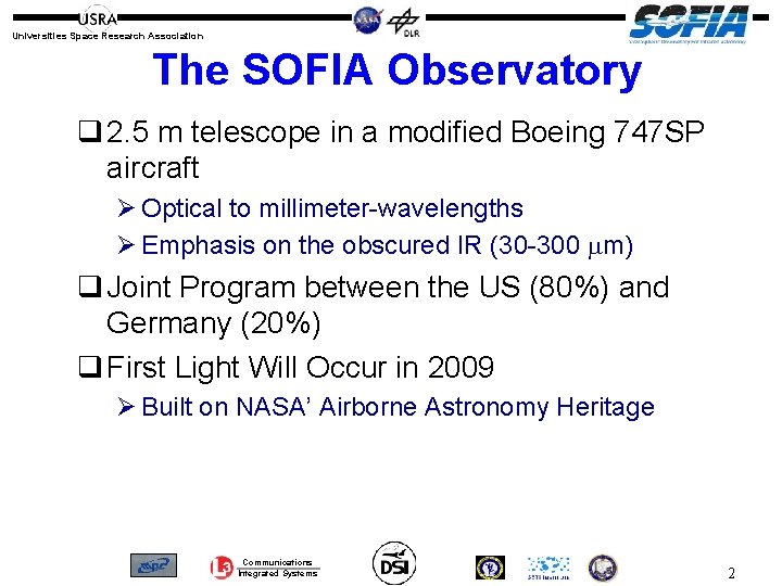 Universities Space Research Association The SOFIA Observatory q 2. 5 m telescope in a