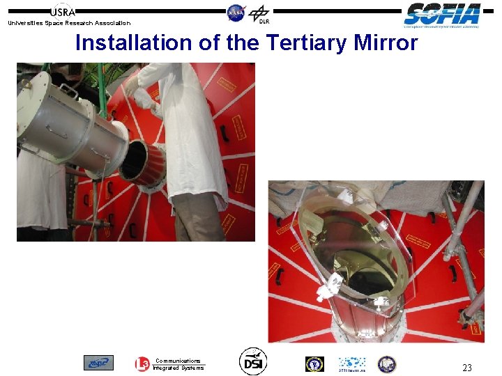 Universities Space Research Association Installation of the Tertiary Mirror Communications Integrated Systems 23 