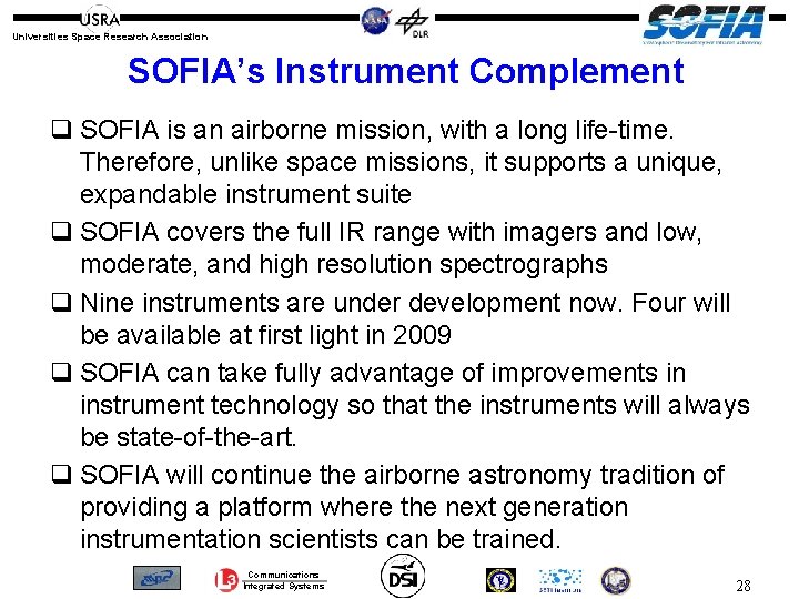 Universities Space Research Association SOFIA’s Instrument Complement q SOFIA is an airborne mission, with