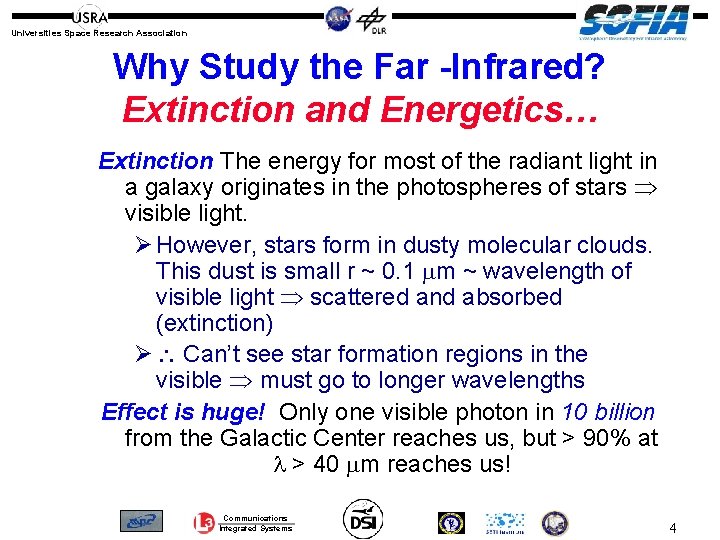 Universities Space Research Association Why Study the Far -Infrared? Extinction and Energetics… Extinction The