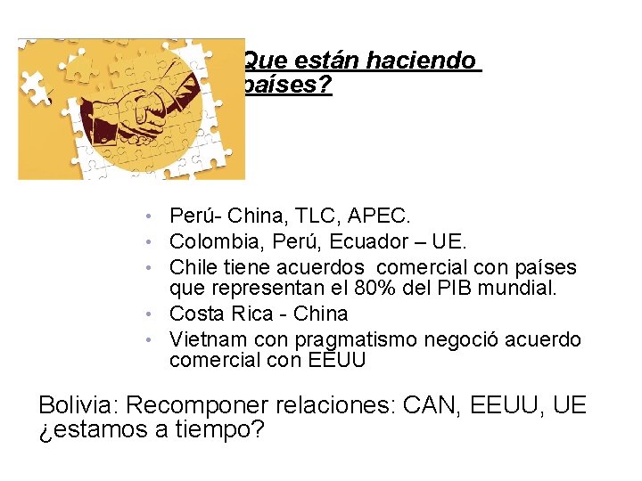 5. ¿Que están haciendo otros países? Perú- China, TLC, APEC. Colombia, Perú, Ecuador –