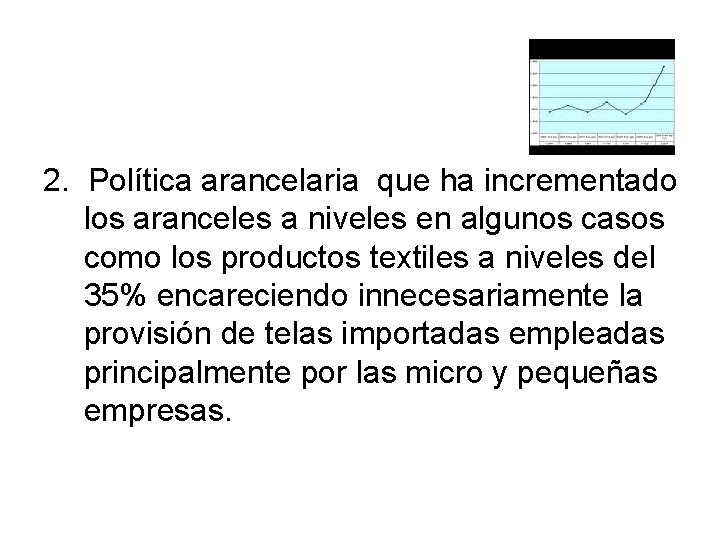 2. Política arancelaria que ha incrementado los aranceles a niveles en algunos casos como