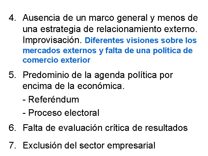 4. Ausencia de un marco general y menos de una estrategia de relacionamiento externo.