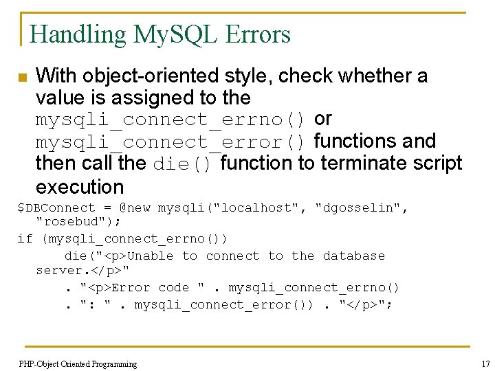 Handling My. SQL Errors n With object-oriented style, check whether a value is assigned