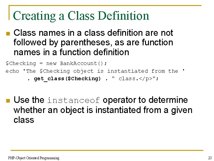 Creating a Class Definition n Class names in a class definition are not followed