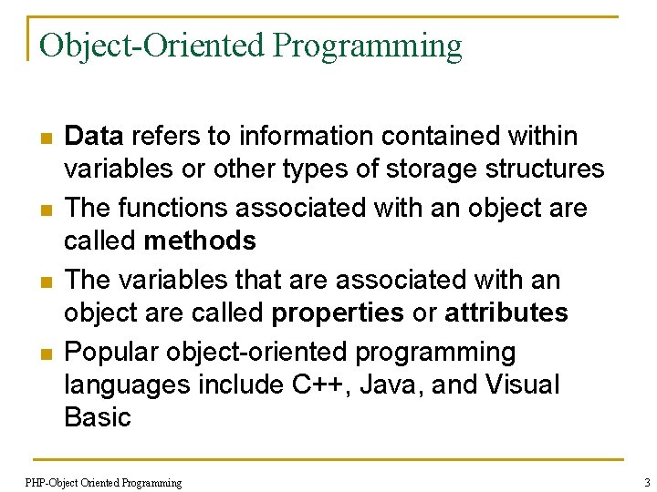 Object-Oriented Programming n n Data refers to information contained within variables or other types