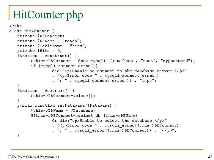 Hit. Counter. php <? php class Hit. Counter { private $DBConnect; private $DBName =