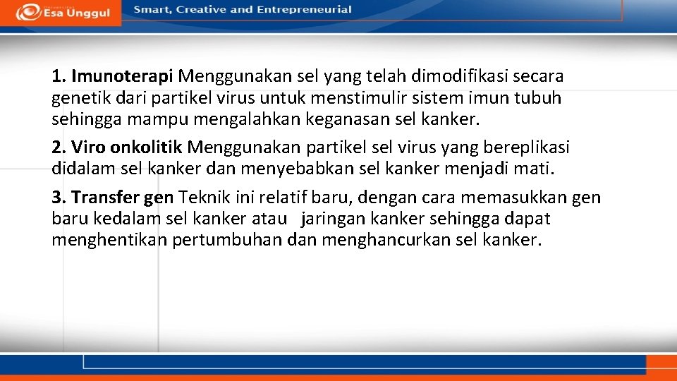Terapi Gen 1. Imunoterapi Menggunakan sel yang telah dimodifikasi secara genetik dari partikel virus