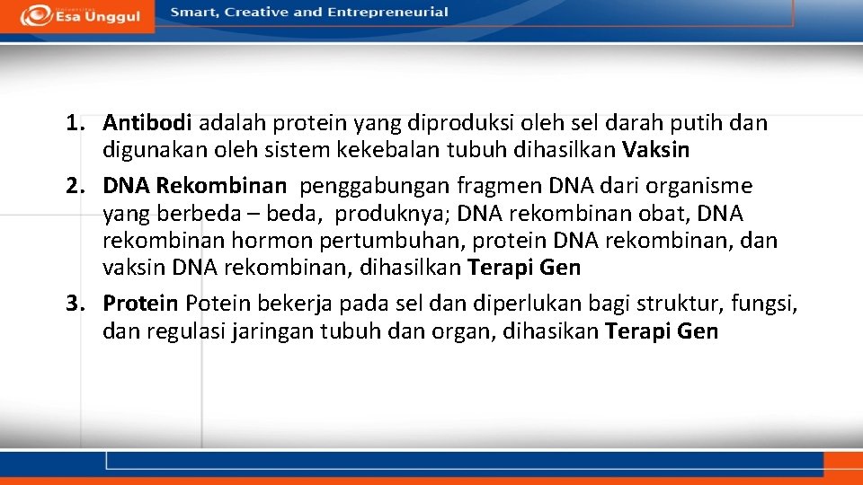 Materi dalam Bioteknologi Dalam Farmasi 1. Antibodi adalah protein yang diproduksi oleh sel darah