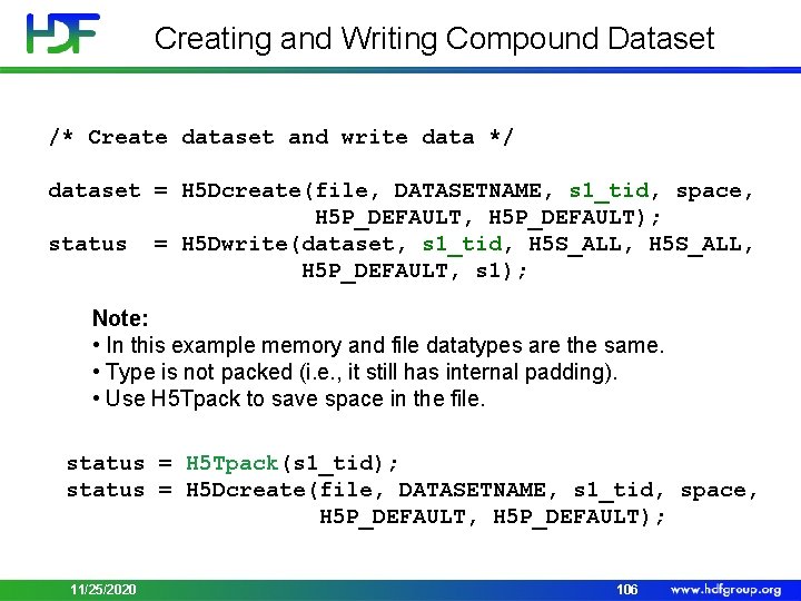 Creating and Writing Compound Dataset /* Create dataset and write data */ dataset =