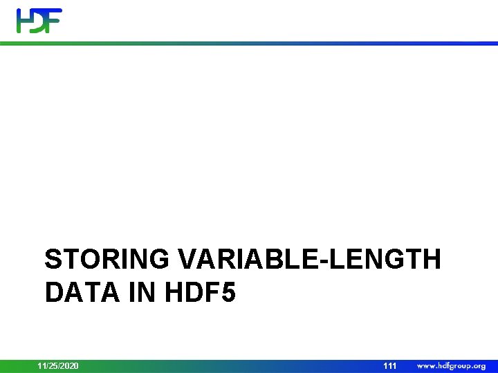 STORING VARIABLE-LENGTH DATA IN HDF 5 11/25/2020 111 