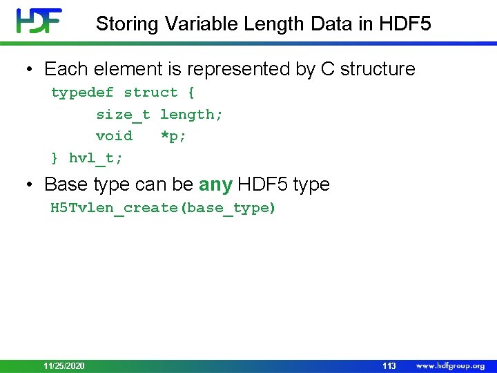  Storing Variable Length Data in HDF 5 • Each element is represented by