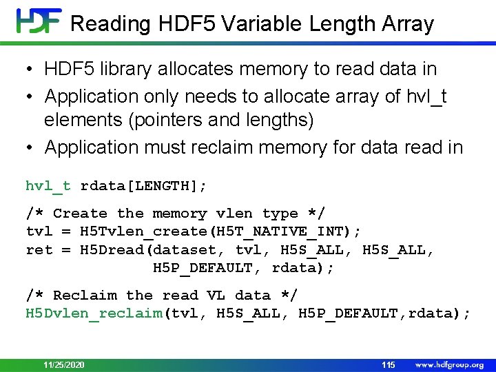 Reading HDF 5 Variable Length Array • HDF 5 library allocates memory to read