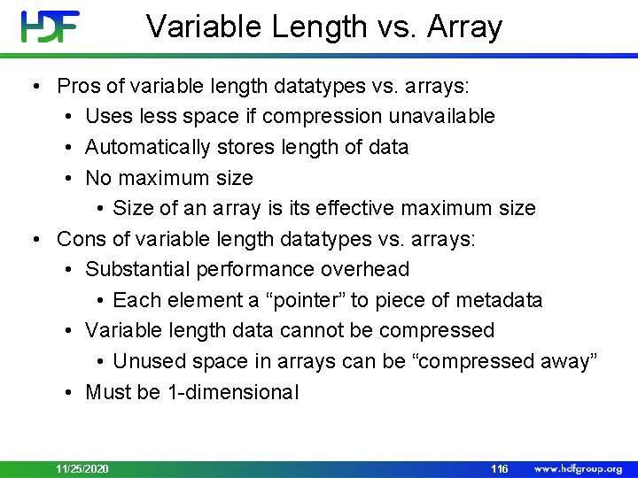 Variable Length vs. Array • Pros of variable length datatypes vs. arrays: • Uses