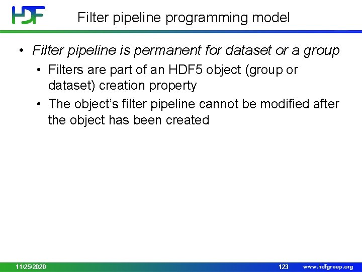 Filter pipeline programming model • Filter pipeline is permanent for dataset or a group