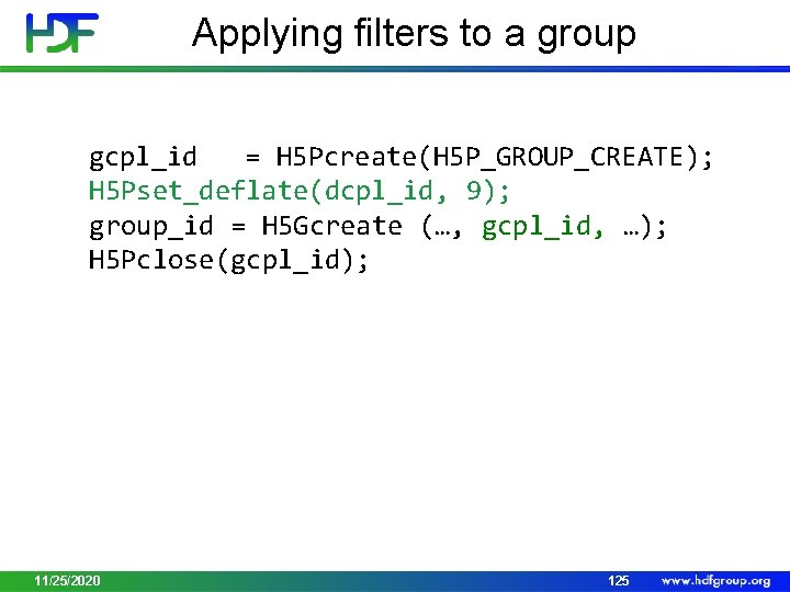 Applying filters to a group gcpl_id = H 5 Pcreate(H 5 P_GROUP_CREATE); H 5