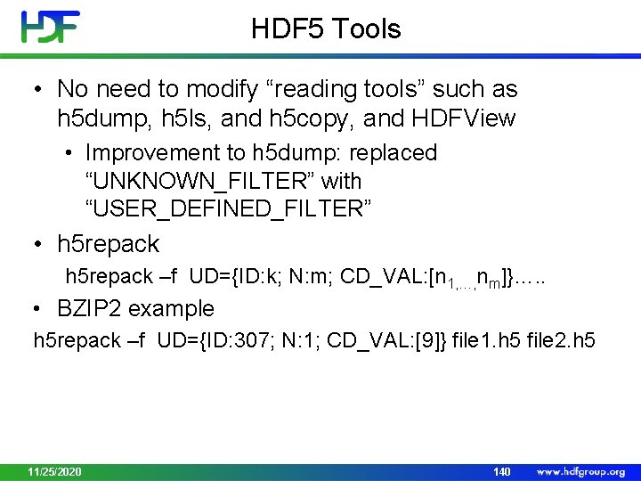 HDF 5 Tools • No need to modify “reading tools” such as h 5