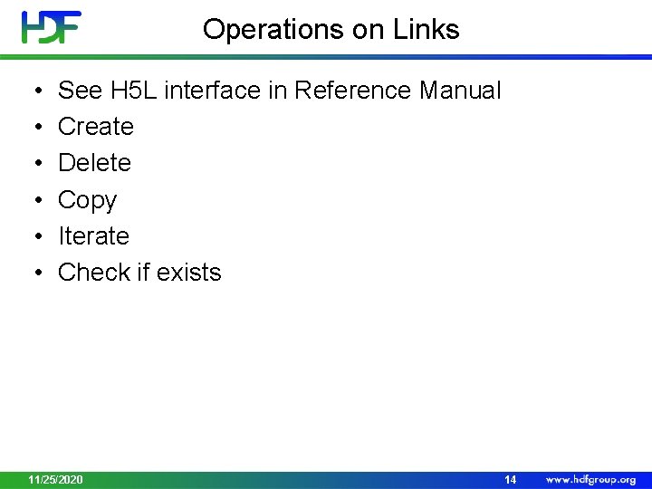 Operations on Links • • • See H 5 L interface in Reference Manual