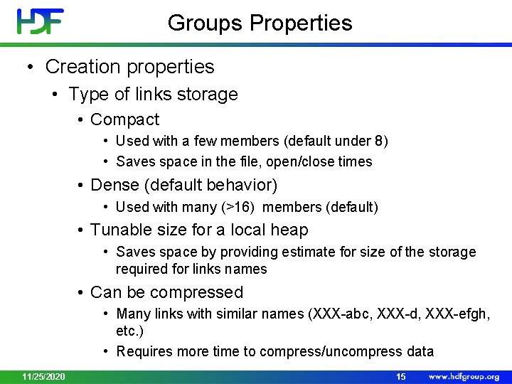 Groups Properties • Creation properties • Type of links storage • Compact • Used
