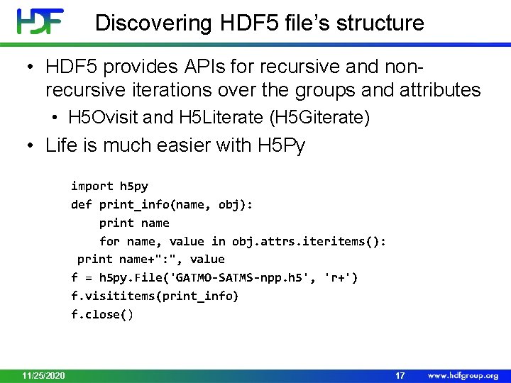Discovering HDF 5 file’s structure • HDF 5 provides APIs for recursive and nonrecursive
