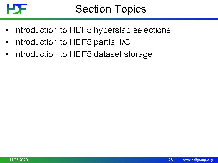 Section Topics • Introduction to HDF 5 hyperslab selections • Introduction to HDF 5