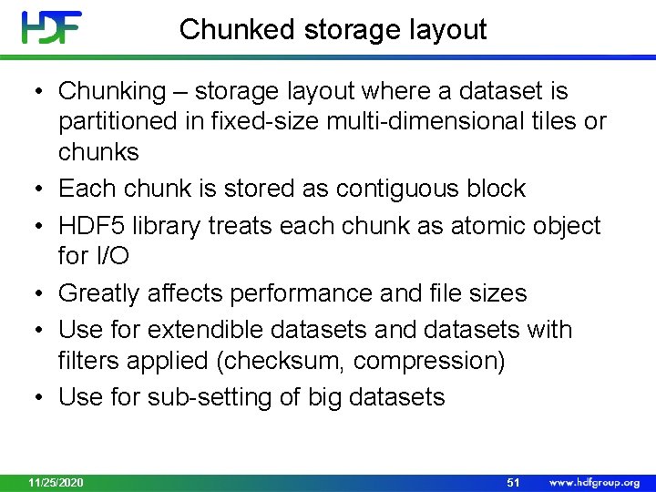 Chunked storage layout • Chunking – storage layout where a dataset is partitioned in