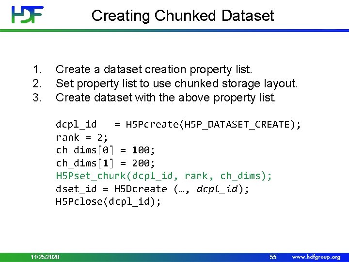 Creating Chunked Dataset 1. 2. 3. Create a dataset creation property list. Set property