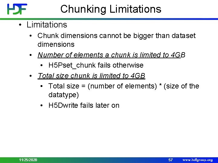 Chunking Limitations • Chunk dimensions cannot be bigger than dataset dimensions • Number of